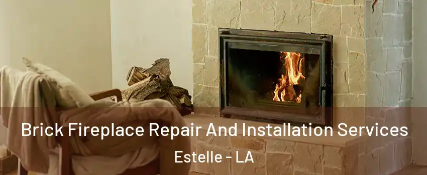  Brick Fireplace Repair And Installation Services Estelle - LA