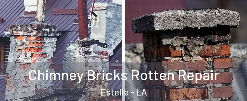 Chimney Bricks Rotten Repair Estelle - LA