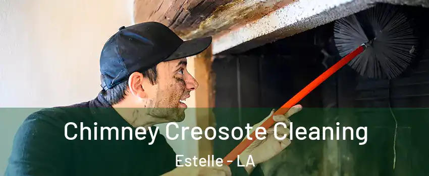 Chimney Creosote Cleaning Estelle - LA