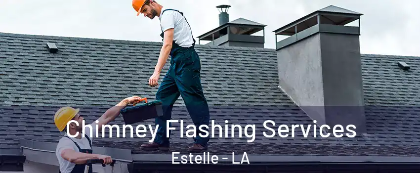  Chimney Flashing Services Estelle - LA