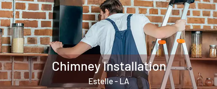  Chimney Installation Estelle - LA