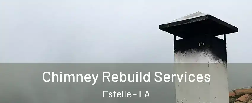 Chimney Rebuild Services Estelle - LA