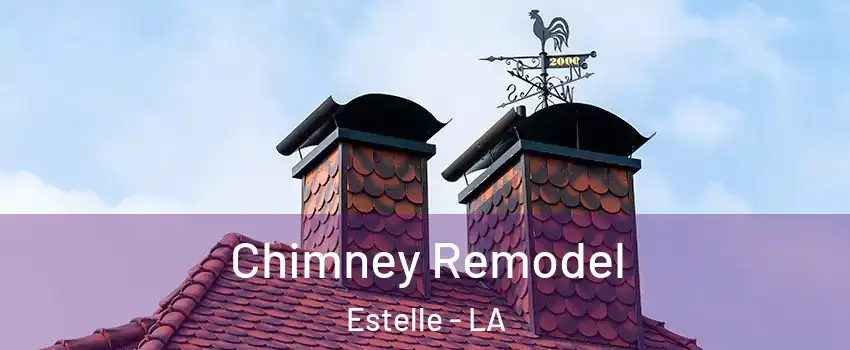 Chimney Remodel Estelle - LA
