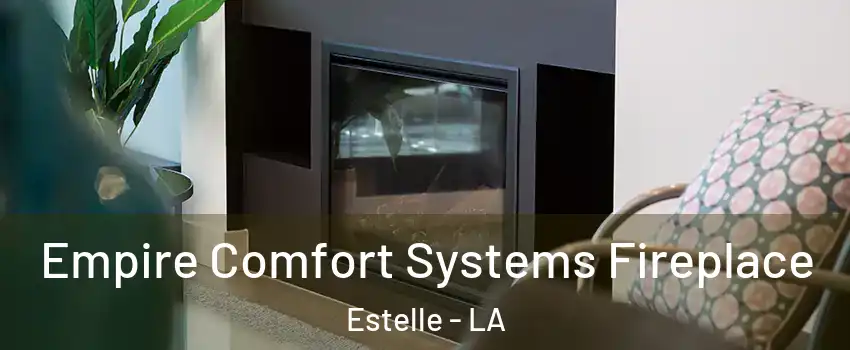 Empire Comfort Systems Fireplace Estelle - LA