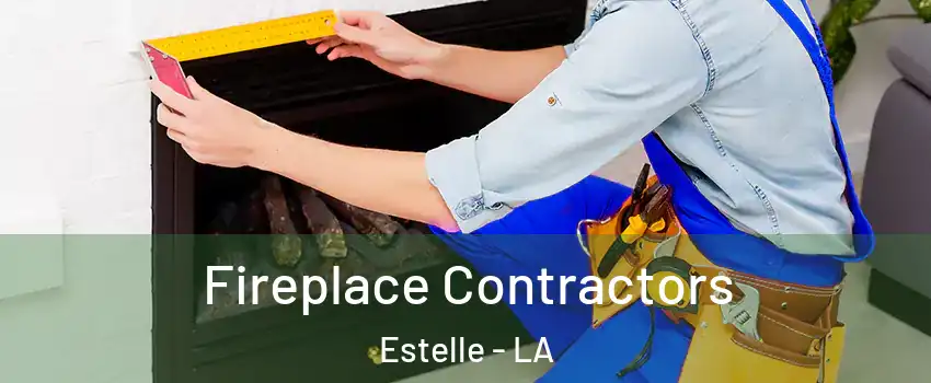  Fireplace Contractors Estelle - LA