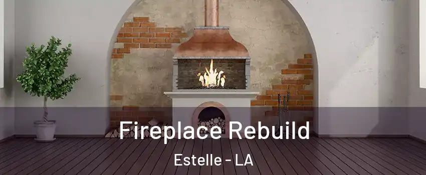  Fireplace Rebuild Estelle - LA