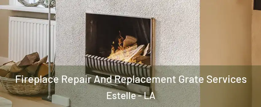 Fireplace Repair And Replacement Grate Services Estelle - LA