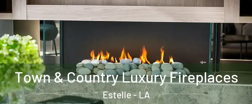  Town & Country Luxury Fireplaces Estelle - LA
