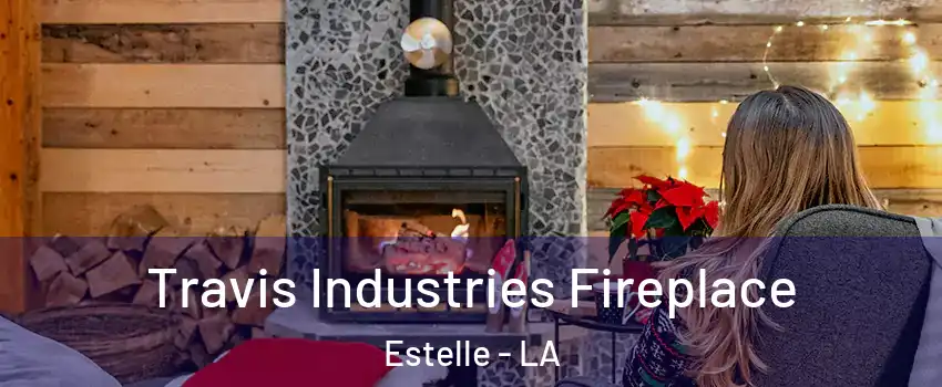  Travis Industries Fireplace Estelle - LA